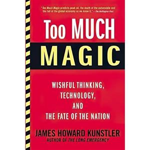 کتاب زبان اصلی Too Much Magic اثر James Howard Kunstler انتشارات Grove Press