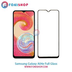 گلس سامسونگ SAMSUNG GALAXY A04 E مدل شیشه ای فول تمام صفحه
