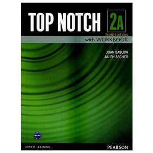 کتاب Top Notch 2A اثر Joan Saslow and Allen Ascher انتشارات هدف نوین