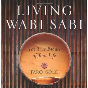 کتاب زبان اصلی Living Wabi Sabi اثر Taro Gold انتشارات Andrews McMeel Universal