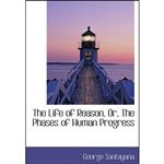 کتاب زبان اصلی The Life of Reason Or The Phases of Human Progress