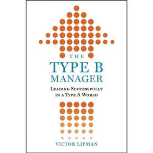 کتاب زبان اصلی The Type B Manager اثر Victor Lipman انتشارات Prentice Hall Press