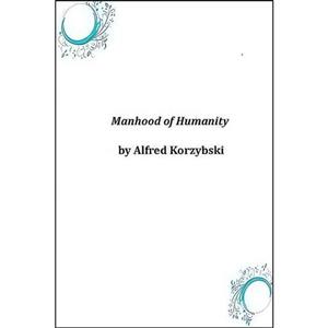 کتاب زبان اصلی Manhood of Humanity اثر Alfred Korzybski انتشارات تازهها