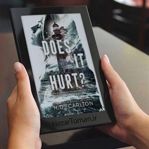دانلود رمان Does It Hurt اثر اچ. دی. کارلتون