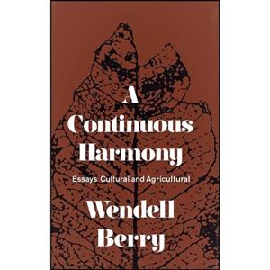کتاب زبان اصلی A continuous harmony اثر Wendell Berry