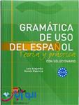 GRAMATICA DE USO DEL ESPANOL. TEORLA Y PRACTICA C1-C2