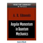 دانلود کتاب Angular momentum in quantum mechanics