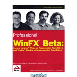 دانلود کتاب Professional WinFX™ Beta: Covers “Avalon” Windows Presentation Foundation and “Indigo” Windows Communication Foundation 