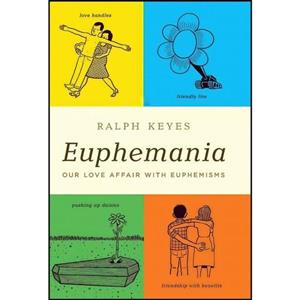 کتاب زبان اصلی Euphemania اثر Ralph Keyes انتشارات Little Brown Spark