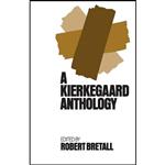 کتاب زبان اصلی A Kierkegaard Anthology اثر Soren Kierkegaard and Robert Bretall