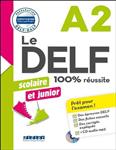 کتاب آمادگی آزمون زبان فرانسه Le DELF scolaire et junior A2: 100% réussiteCD