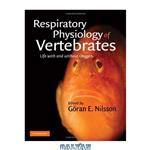 دانلود کتاب Respiratory Physiology of Vertebrates: Life With and Without Oxygen