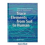 دانلود کتاب Trace Elements From Soil to Human