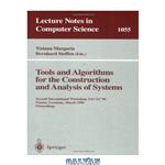 دانلود کتاب Tools and Algorithms for the Construction and Analysis of Systems: Second International Workshop, TACAS '96 Passau, Germany, March 27–29, 1996 Proceedings