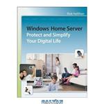 دانلود کتاب Windows home server: protect and simplify your digital life
