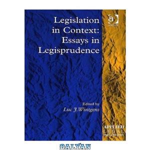 دانلود کتاب Legislation in Context: Essays Legisprudence (Applied Legal Philosophy) 