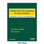 دانلود کتاب Voltage-sourced converters in power systems: modeling, control, and applications