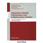 دانلود کتاب Ubiquitous Mobile Information and Collaboration Systems: Second CAiSE Workshop, UMICS 2004, Riga, Latvia, June 7-8, 2004, Revised Selected Papers