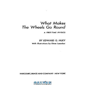 دانلود کتاب What makes the wheels go round  A first-time physics