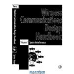 دانلود کتاب Wireless Communications Design Handbook: Space Interference: Aspects of Noise, Interference and Environmental Concerns