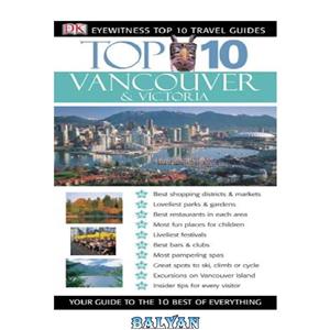 دانلود کتاب Top 10 Vancouver Victoria Eyewitness Travel Guides 