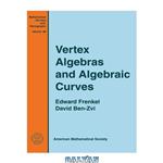 دانلود کتاب Vertex algebras and algebraic curves