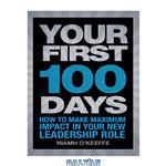 دانلود کتاب Your First 100 Days: How to make maximum impact in your new leadership role (Financial Times Series)