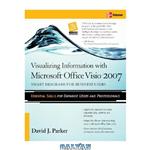 دانلود کتاب Visualizing Information with Microsoft Visio 2007