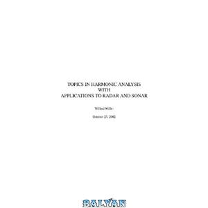 دانلود کتاب Topics in harmonic analysis with applications to radar and sonar