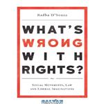 دانلود کتاب What's wrong with rights : social movements and legal imaginations