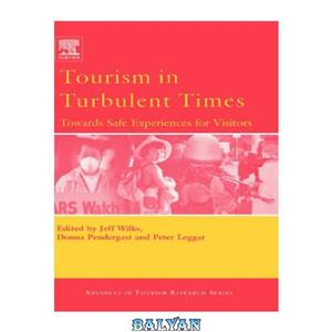 دانلود کتاب Tourism in Turbulent Times: Towards Safe Experiences for Visitors (Advances Research) 