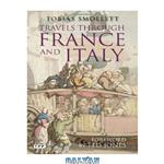 دانلود کتاب Travels through France and Italy
