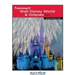 دانلود کتاب Frommer's Walt Disney World and Orlando 2010 (Frommer's Complete)