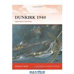 دانلود کتاب Dunkirk 1940: Operation Dynamo (Campaign)