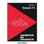 دانلود کتاب Armour in Profile. Number 13: Renault F.T.