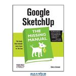 دانلود کتاب Google SketchUp: The Missing Manual