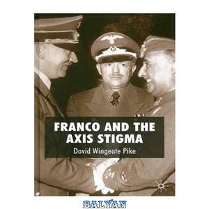 دانلود کتاب Franco and the Axis Stigma