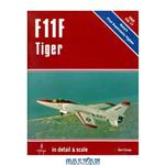 دانلود کتاب F11F Tiger in Detail and Scale - D & S Vol. 17