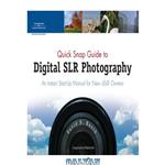 دانلود کتاب Quick Snap Guide to Digital SLR Photography