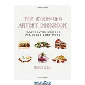 دانلود کتاب The Starving Artist cookbook illustrated recipes for first-time cooks 