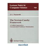 دانلود کتاب The Newton-Cauchy Framework: A Unified Approach to Unconstrained Nonlinear Minimization