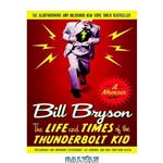 دانلود کتاب The Life and Times of the Thunderbolt Kid: A Memoir