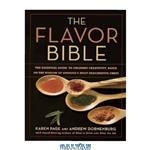 دانلود کتاب The Flavor Bible: The Essential Guide to Culinary Creativity, Based on the Wisdom of America's Most Imaginative Chefs