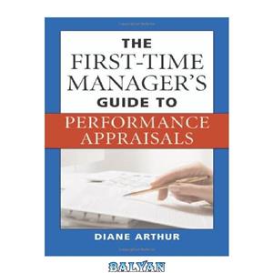 دانلود کتاب The First-Time Manager's Guide to Performance Appraisals 