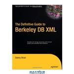 دانلود کتاب The Definitive Guide to Berkeley DB XML