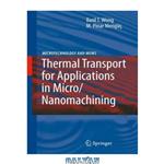 دانلود کتاب Thermal transport for applications in micro/nanomachining