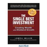 دانلود کتاب The Single Best Investment  Creating Wealth with Dividend Growth