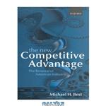 دانلود کتاب The New Competitive Advantage: The Renewal of American Industry