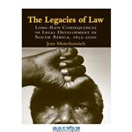 دانلود کتاب The legacies of law: long-run consequences of legal development in South Africa, 1650-2000