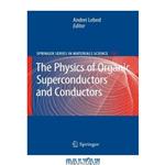 دانلود کتاب The Physics of Organic Superconductors and Conductors